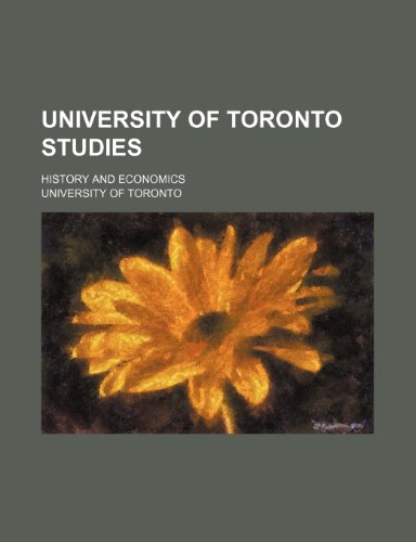 University of Toronto Studies; History and Economics (9781232374282) by University Of Toronto