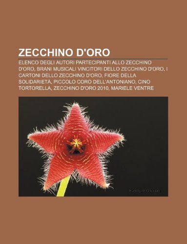 9781232396109: Zecchino D'Oro: Elenco Degli Autori Partecipanti Allo Zecchino D'Oro, Brani Musicali Vincitori Dello Zecchino D'Oro