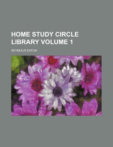 Home study circle library Volume 1 (9781232447276) by Seymour Eaton