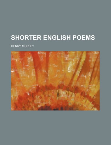 Shorter English poems (9781232455554) by Henry Morley