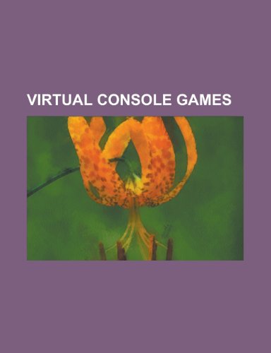 9781232464341: Virtual Console Games: Super Mario Bros.: Super Mario Bros., Bubble Bobble, Gradius, Super Mario Kart, Super Mario Bros. 2, SimCity, Pac-Man, Super ... the Hedgehog 3, Final Fantasy Mystic Quest