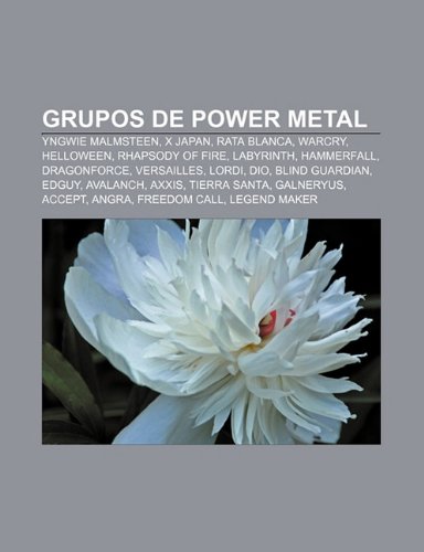 9781232470243: Grupos de Power Metal: Yngwie Malmsteen, X Japan, Rata Blanca, Warcry, Helloween, Rhapsody of Fire, Labyrinth, Hammerfall, Dragonforce