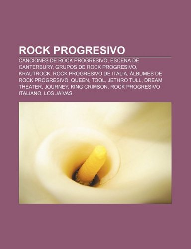 9781232508090: Rock Progresivo: Canciones de Rock Progresivo, Escena de Canterbury, Grupos de Rock Progresivo, Krautrock, Rock Progresivo de Italia