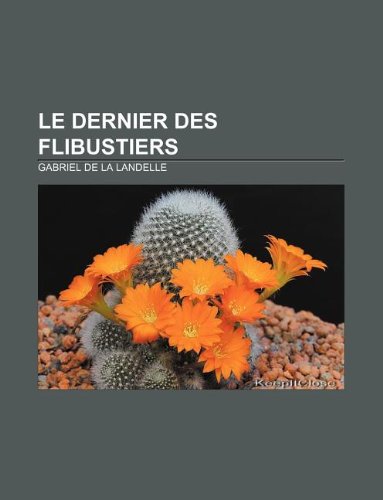 9781232558491: Le Dernier des flibustiers (French Edition)