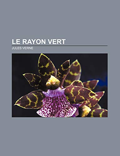 9781232558804: Le Rayon Vert
