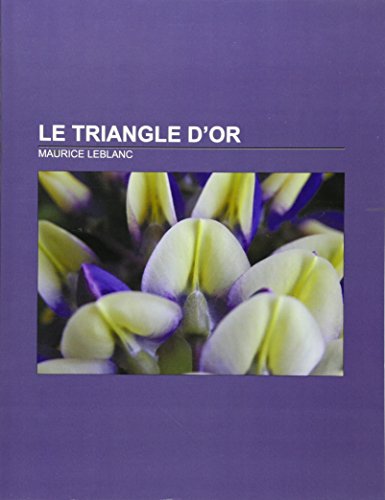 Le Triangle d'or (French Edition) (9781232559450) by Leblanc, Maurice