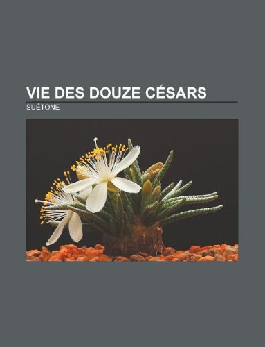 9781232559900: Vie des douze Csars