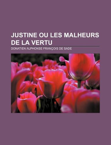 Beispielbild fr Justine Ou Les Malheurs de La Vertu zum Verkauf von Buchpark