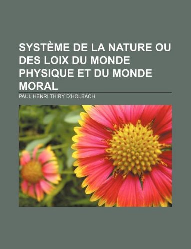 9781232561415: Systme de la nature ou Des loix du monde physique et du monde moral