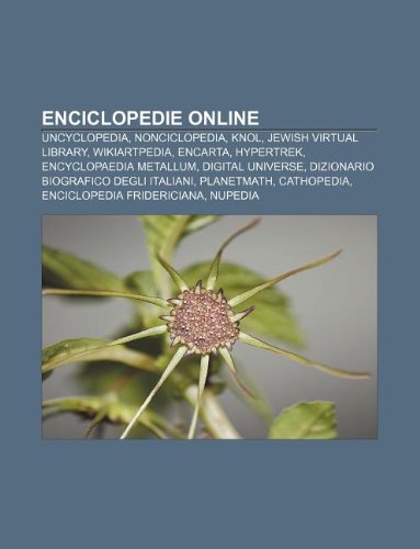 9781232600114: Enciclopedie Online: Uncyclopedia, Nonciclopedia, Knol, Jewish Virtual Library, Wikiartpedia, Encarta, Hypertrek, Encyclopaedia Metallum