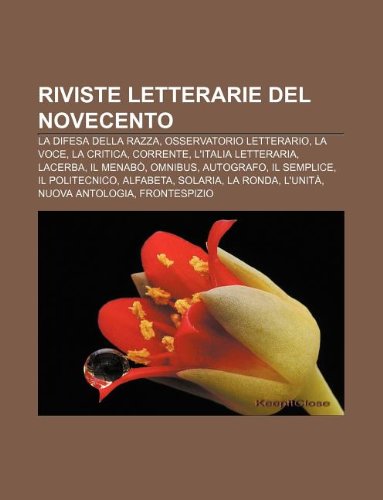 9781232612766: Riviste Letterarie del Novecento: La Difesa Della Razza, Osservatorio Letterario, La Voce, La Critica, Corrente, L'Italia Letteraria, Lacerba