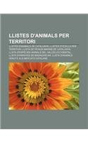 9781232757160: Llistes D'Animals Per Territori: Llistes D'Animals de Catalunya, Llistes D'Ocells Per Territori, Llista de Peixos Marins de Catalunya