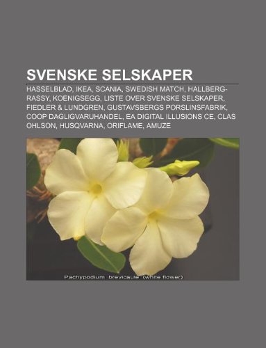 9781232801542: Svenske Selskaper: Hasselblad, Ikea, Scania, Swedish Match, Hallberg-Rassy, Koenigsegg, Liste Over Svenske Selskaper, Fiedler & Lundgren