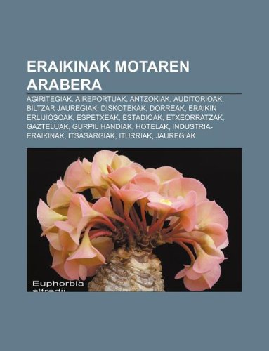 9781233049905: Eraikinak Motaren Arabera: Agiritegiak, Aireportuak, Antzokiak, Auditorioak, Biltzar Jauregiak, Diskotekak, Dorreak, Eraikin Erlijiosoak