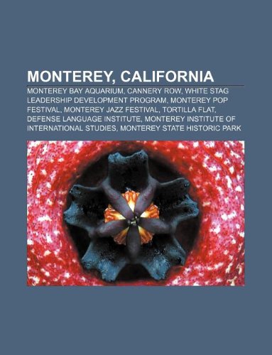 9781233062652: Monterey, California: Monterey Bay Aquarium, Cannery Row, White Stag Leadership Development Program, Monterey Pop Festival