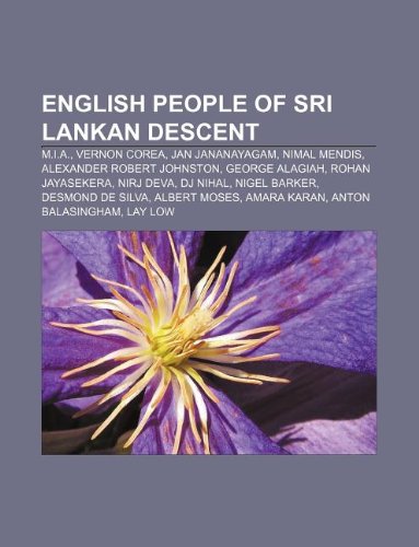 9781233121113: English People of Sri Lankan Descent: M.I.A., Vernon Corea, Jan Jananayagam, Nimal Mendis, Alexander Robert Johnston, George Alagiah