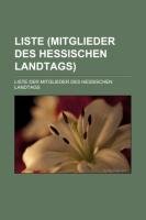 9781233227808: Liste (Mitglieder Des Hessischen Landtags): Liste Der Mitglieder Des Hessischen Landtags