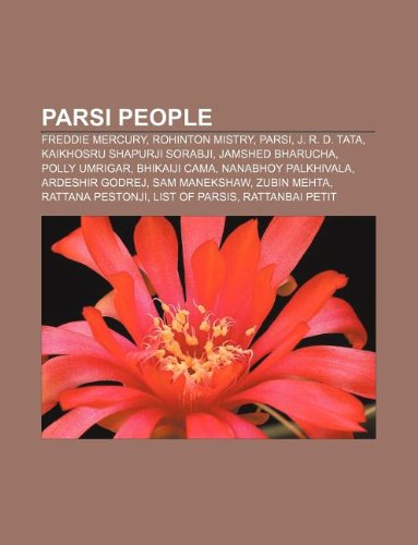 9781233275328: Parsi People: Freddie Mercury, Rohinton Mistry, Parsi, J. R. D. Tata, Kaikhosru Shapurji Sorabji, Jamshed Bharucha, Polly Umrigar