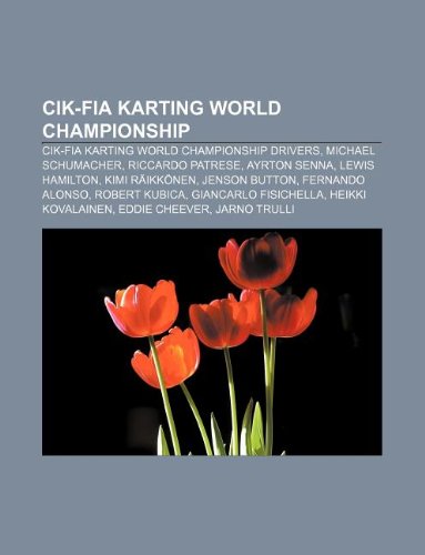 9781233281343: Cik-Fia Karting World Championship: Cik-Fia Karting World Championship Drivers, Michael Schumacher, Riccardo Patrese, Ayrton Senna