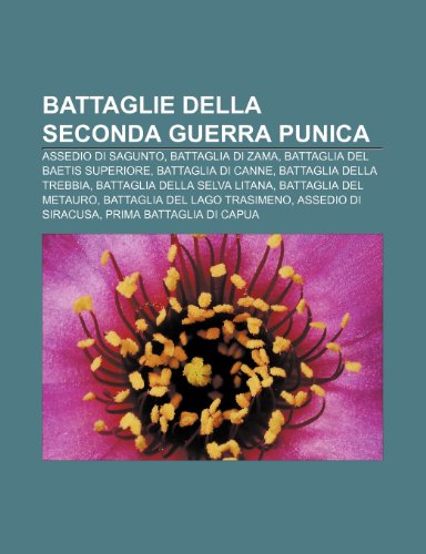 9781233358151: Battaglie Della Seconda Guerra Punica: Assedio Di Sagunto, Battaglia Di Zama, Battaglia del Baetis Superiore, Battaglia Di Canne