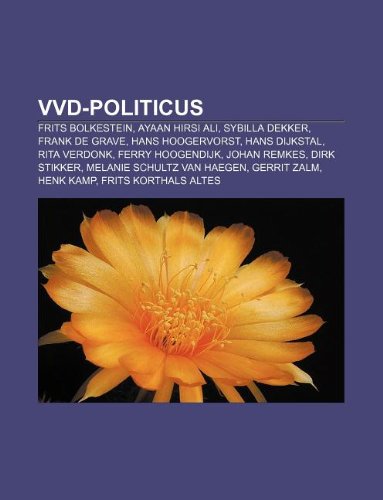 9781233364664: VVD-Politicus: Frits Bolkestein, Ayaan Hirsi Ali, Sybilla Dekker, Frank de Grave, Hans Hoogervorst, Hans Dijkstal, Rita Verdonk