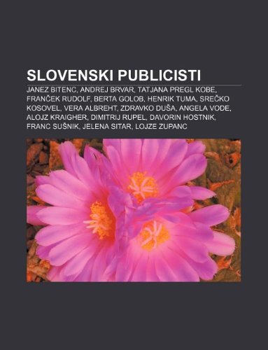 Stock image for Slovenski Publicisti: Janez Bitenc, Andrej Brvar, Tatjana Pregl Kobe, Fran Ek Rudolf, Berta Golob, Henrik Tuma, Sre Ko Kosovel, Vera Albreht for sale by Buchpark