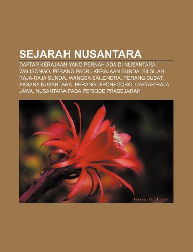 9781233916122: Sejarah Nusantara: Daftar Kerajaan Yang Pernah ADA Di Nusantara, Walisongo, Perang Padri, Kerajaan Sunda, Silsilah Raja-Raja Sunda