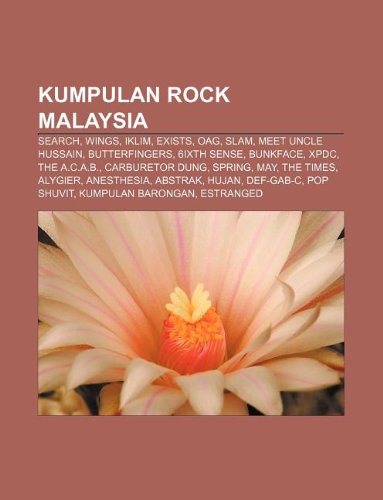 9781233951901: Kumpulan Rock Malaysia: Search, Wings, Iklim, Exists, Oag, Slam, Meet Uncle Hussain, Butterfingers, 6ixth Sense, Bunkface, Xpdc, the A.C.A.B.