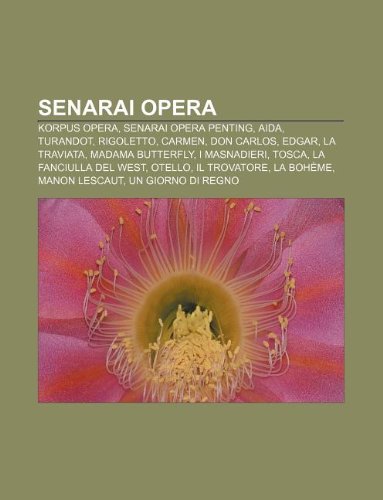 9781233954599: Senarai Opera: Korpus Opera, Senarai Opera Penting, Aida, Turandot, Rigoletto, Carmen, Don Carlos, Edgar, La Traviata, Madama Butterfly