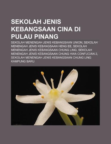 9781233958382: Sekolah Jenis Kebangsaan Cina Di Pulau Pinang: Sekolah Menengah Jenis Kebangsaan Union, Sekolah Menengah Jenis Kebangsaan Heng Ee