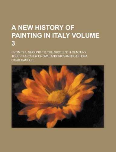 A New History of Painting in Italy; From the Second to the Sixteenth Century Volume 3 (9781234048952) by Centers For Medicare &. Medicaid Joseph Archer Crowe; Joseph Archer Crowe