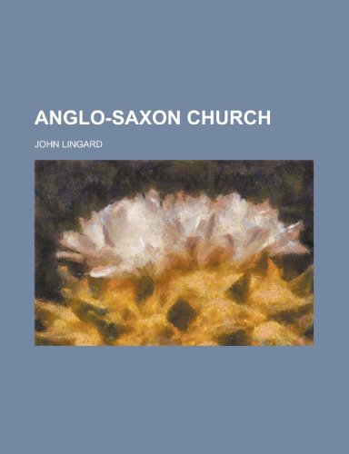 Anglo-Saxon Church (9781234106751) by Lingard, John
