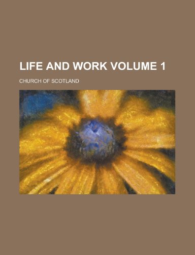 Life and Work Volume 1 (9781234137274) by U. S. Government Church Of Scotland; Church Of Scotland