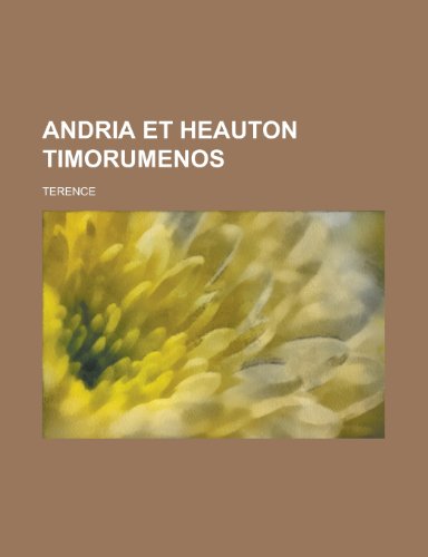 Andria et Heauton timorumenos (9781234138271) by Terence