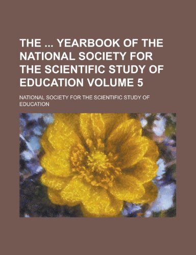 9781234139230: The Yearbook of the National Society for the Scientific Study of Education Volume 5