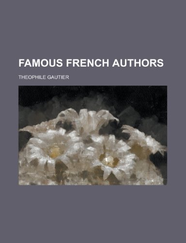 Famous French Authors (9781234164645) by U. S. Government Theophile Gautier