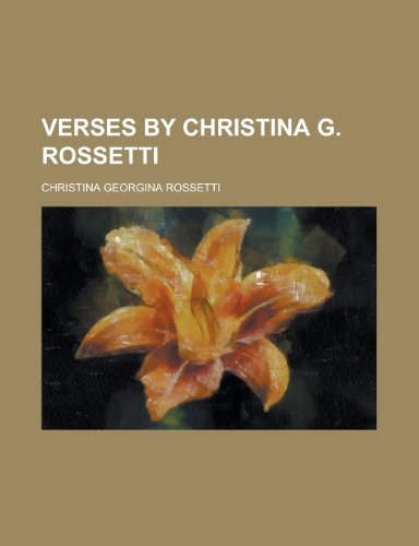 Verses by Christina G. Rossetti (9781234228002) by U.S. Government