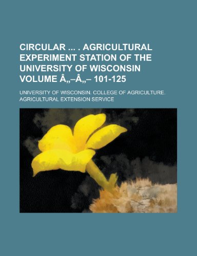 9781234233600: Circular . Agricultural Experiment Station of the University of Wisconsin Volume „–„– 101-125