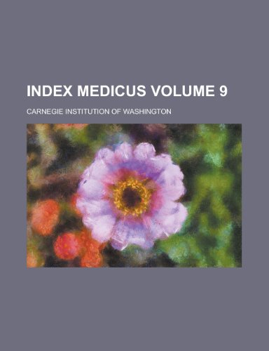Index medicus Volume 9 (9781234289287) by U. S. Government Carnegie Institution Of Washington