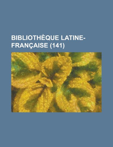 9781234311346: Bibliotheque Latine-Francaise (141)