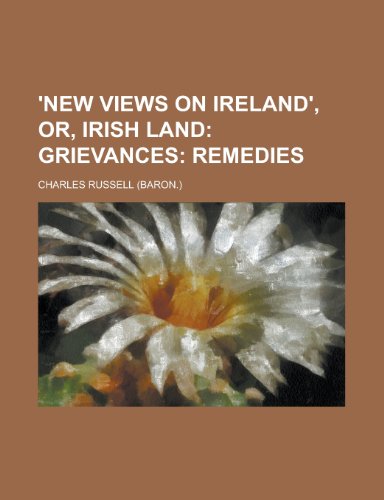 'New views on Ireland', or, Irish land (9781234399801) by U. S. Government Charles Russell