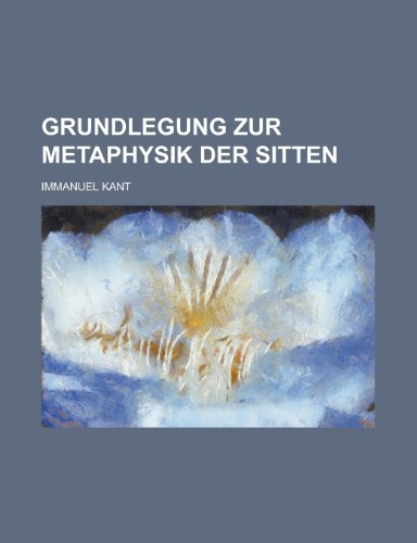 Grundlegung Zur Metaphysik Der Sitten (9781234428730) by U. S. Government Immanuel Kant