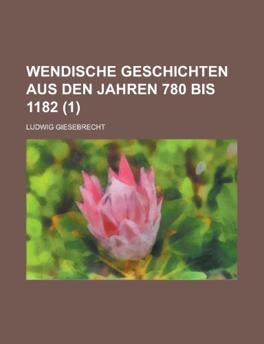 9781234439590: Wendische Geschichten Aus Den Jahren 780 Bis 1182 (1 )