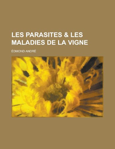 9781234494087: Les Parasites & Les Maladies de La Vigne