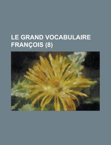 9781234503796: Le Grand Vocabulaire Francois (8 )