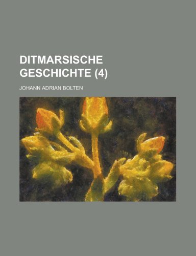 9781234508593: Ditmarsische Geschichte (4 )