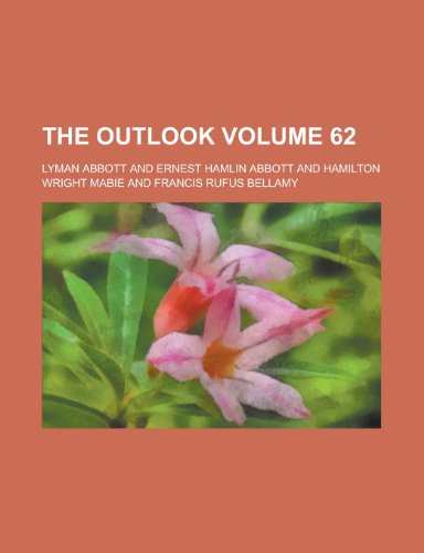 The Outlook Volume 62 (9781234521295) by Abbott, Lyman