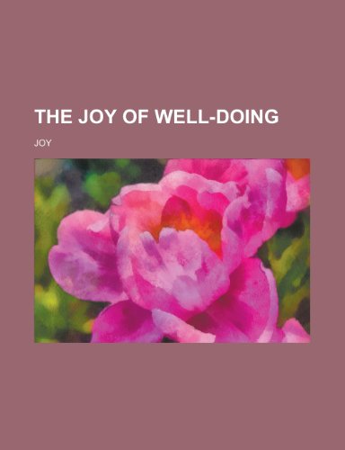 The joy of well-doing (9781234534653) by U. S. Government Joy