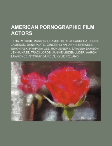 9781234577469: American Pornographic Film Actors: Tera Patrick, Marilyn Chambers, Asia Carrera, Jenna Jameson, Dana Plato, Ginger Lynn, Annie Sprinkle