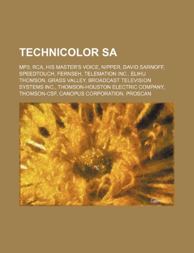 9781234600181: Technicolor Sa: MP3, RCA, His Master's Voice, Nipper, David Sarnoff, Speedtouch, Fernseh, Telemation Inc., Elihu Thomson, Grass Valley